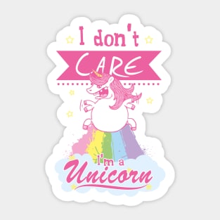 I don't care, I'm a Unicorn Sticker